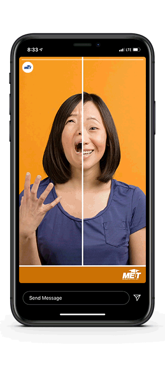Looping social media story animation for MET, showing a mother looking distraught with the headline, "Without MET." above her heads. Her face transition to a smile with the headline, "with MET."